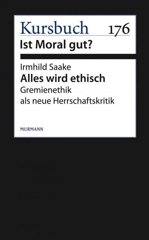 Cover of the book Alles wird ethisch by Irmhild Saake, Murmann Publishers GmbH