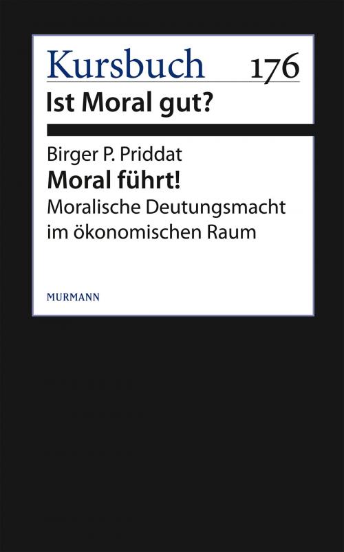 Cover of the book Moral führt! by Birger P. Priddat, Murmann Publishers GmbH