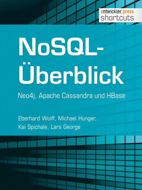 Cover of the book NoSQL-Überblick - Neo4j, Apache Cassandra und HBase by Eberhard Wolff, Michael Hunger, Kai Spichale, Lars George, entwickler.press