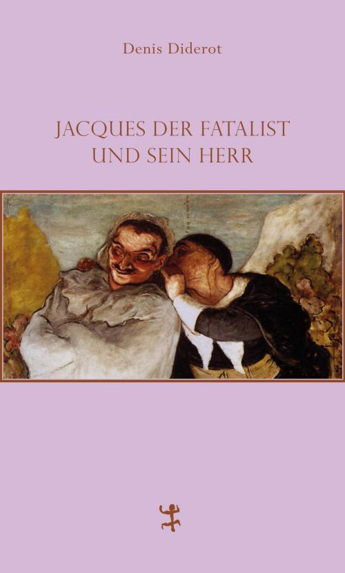 Cover of the book Jacques der Fatalist und sein Herr by Denis Diderot, Matthes & Seitz Berlin Verlag