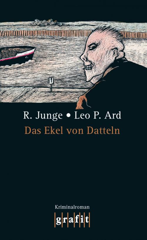 Cover of the book Das Ekel von Datteln by Reinhard Junge, Leo P. Ard, Grafit Verlag