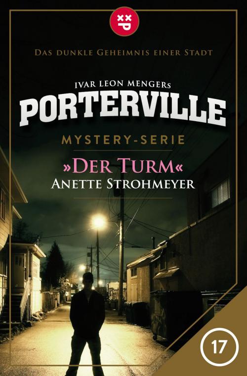 Cover of the book Porterville - Folge 17: Der Turm by Anette Strohmeyer, Ivar Leon Menger, Psychothriller GmbH E-Book