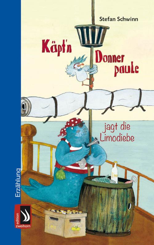 Cover of the book Käpt´n Donnerpaule jagt die Limodiebe by Stefan Schwinn, edition zweihorn