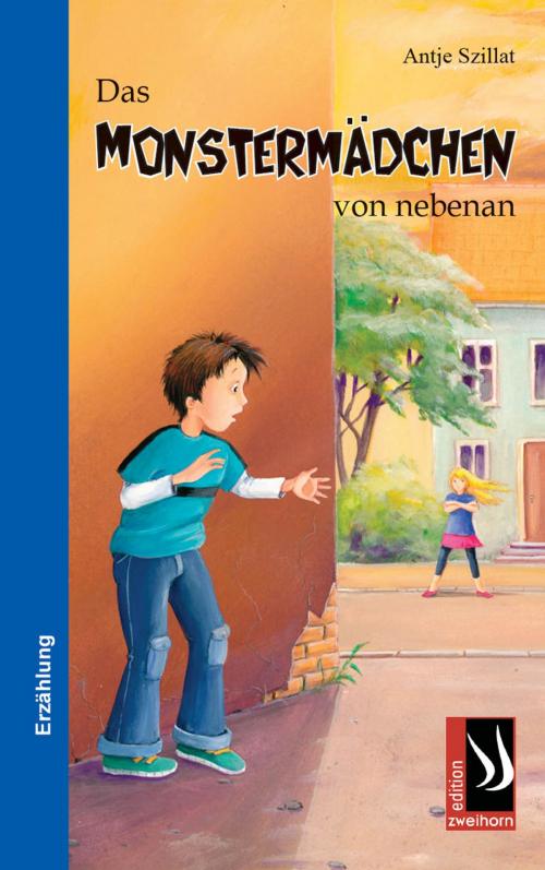 Cover of the book Das Monstermädchen von nebenan by Antje Szillat, edition zweihorn