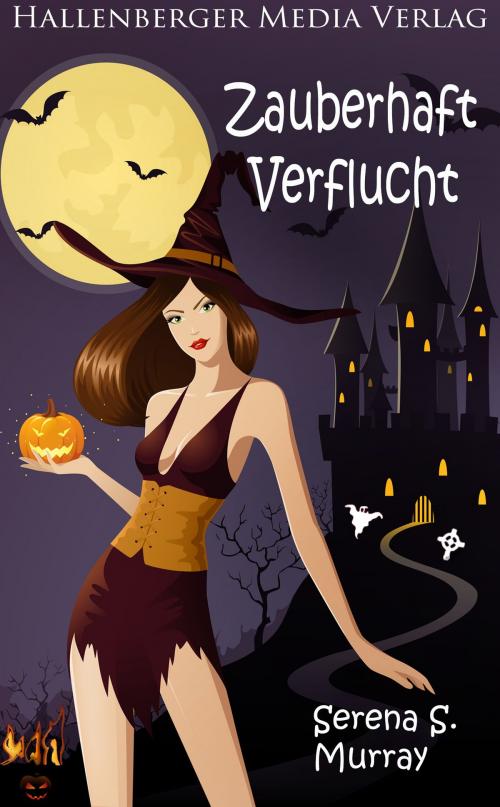 Cover of the book Zauberhaft Verflucht - BeWitchED Band 3 by Serena S. Murray, Hallenberger Media Verlag