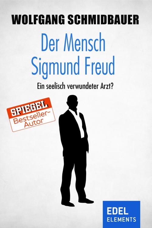Cover of the book Der Mensch Sigmund Freud by Wolfgang Schmidbauer, Edel Elements