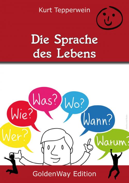 Cover of the book Die Sprache des Lebens by Kurt Tepperwein, IAW (Internationale Akademie der Wissenschaften Anstalt)