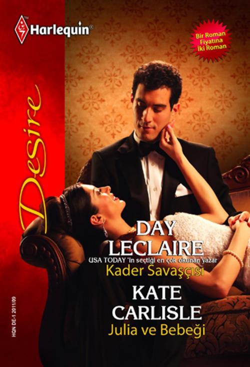 Cover of the book Kader Savaşçısı / Julia ve Bebeği by Kate Carlisle, Day Leclaire, Harlequin Türkiye