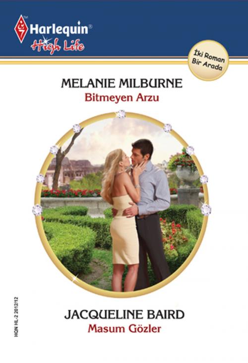 Cover of the book Bitmeyen Arzu / Masum Gözler by Melanie Milburne, Jacqueline Baird, Harlequin Türkiye