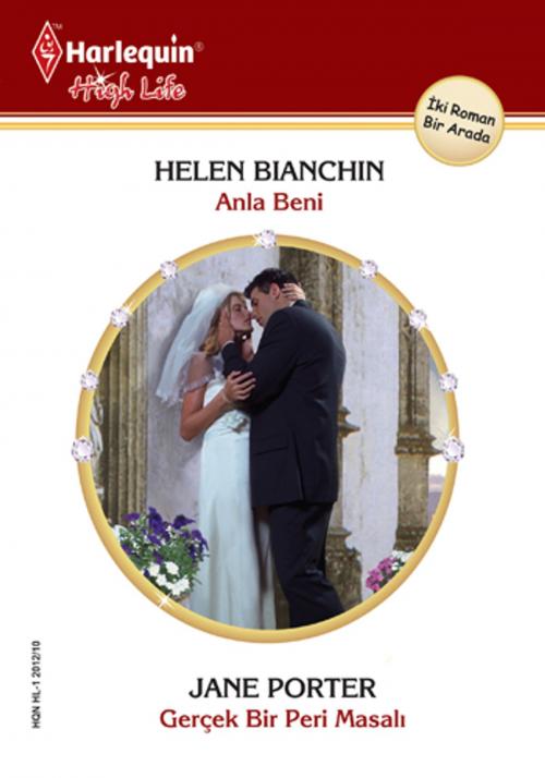 Cover of the book Anla Beni / Gerçek Bir Peri Masalı by Helen Bianchin, Jane Porter, Harlequin Türkiye