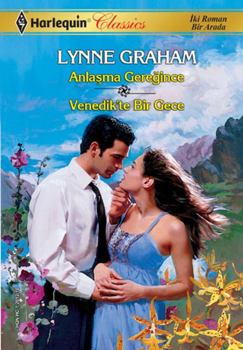Cover of the book Anlaşma Gereğince / Venedik'te Bir Gece by Lynne Graham, Harlequin Türkiye