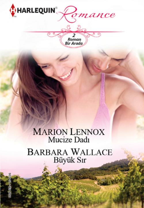 Cover of the book Mucize Dadı / Büyük Sır by Barbara Wallage, Marion Lennox, Harlequin Türkiye