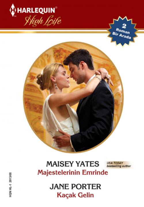 Cover of the book Majestelerinin Emrinde / Kaçak Gelin by Jane Porter, Maisey Yates, Harlequin Türkiye