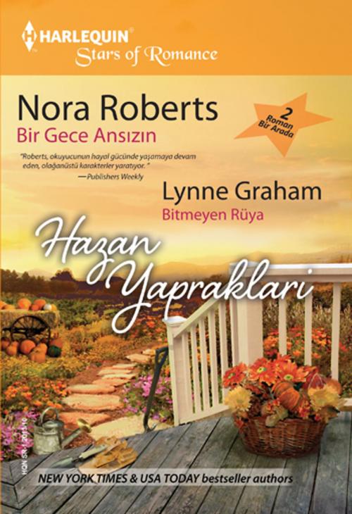 Cover of the book Bir Gece Ansızın / Bitmeyen Rüya by Lynne Graham, Nora Roberts, Harlequin Türkiye