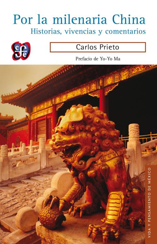 Cover of the book Por la milenaria China by Carlos Prieto, Fondo de Cultura Económica