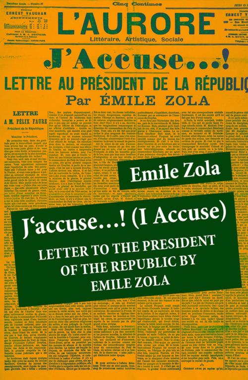 Cover of the book J'accuse…! (I Accuse): Letter to the President of the Republic by Émile Zola, e-artnow