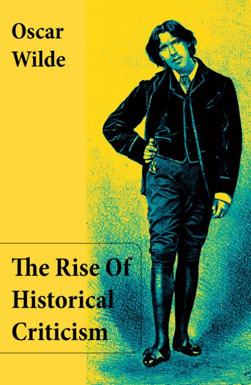 Cover of the book The Rise Of Historical Criticism (Unabridged) by Oscar Wilde, e-artnow