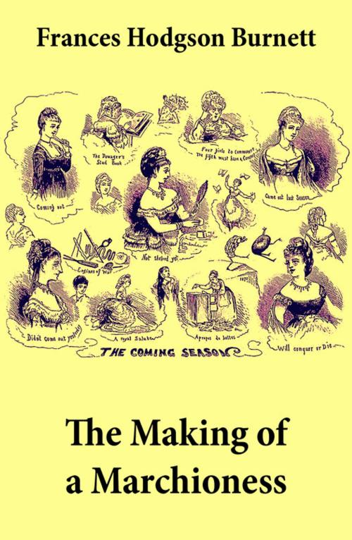Cover of the book The Making of a Marchioness (Emily Fox-Seton, Complete) by Frances Hodgson Burnett, e-artnow
