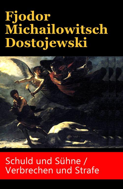 Cover of the book Schuld und Sühne / Verbrechen und Strafe by Fjodor Michailowitsch Dostojewski, e-artnow