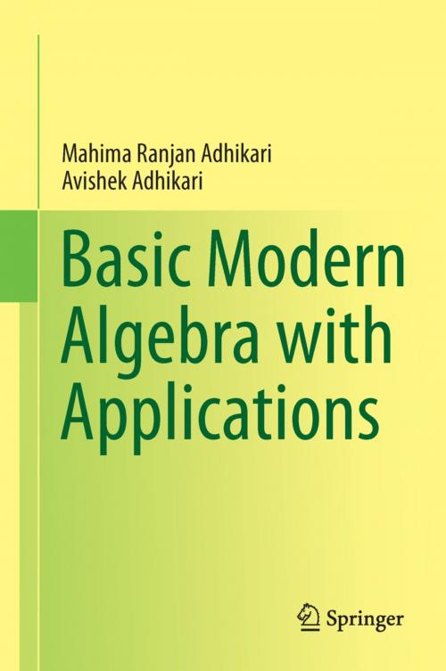 Cover of the book Basic Modern Algebra with Applications by Mahima Ranjan Adhikari, Avishek Adhikari, Springer India