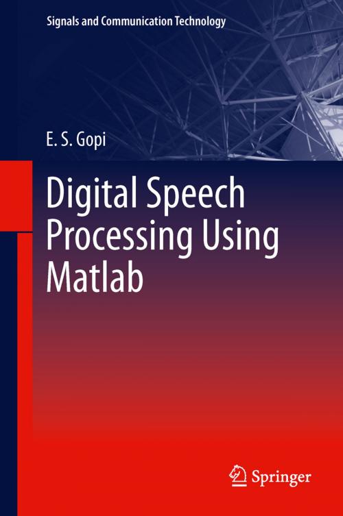 Cover of the book Digital Speech Processing Using Matlab by E. S. Gopi, Springer India