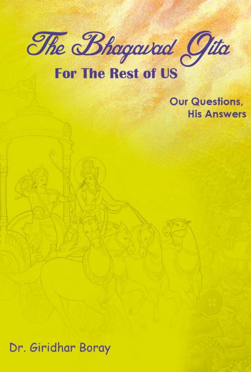 Cover of the book The Bhagavad Gita for the Rest of Us by Giridhar Boray, Giridhar Boray