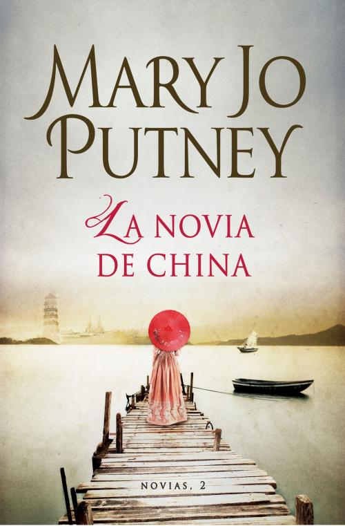 Cover of the book La novia de China (Novias 2) by Mary Jo Putney, Penguin Random House Grupo Editorial España