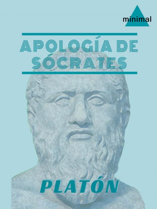 Cover of the book Apología de Sócrates by Platón, Editorial Minimal