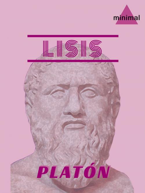Cover of the book Lisis by Platón, Editorial Minimal