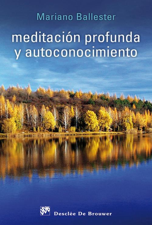 Cover of the book Meditación profunda y autoconocimiento by Mariano Ballester Meseguer, Desclée De Brouwer