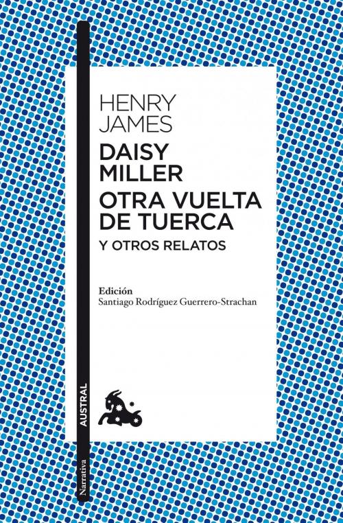 Cover of the book Daisy Miller / Otra vuelta de tuerca / Otros relatos by Henry James, Grupo Planeta