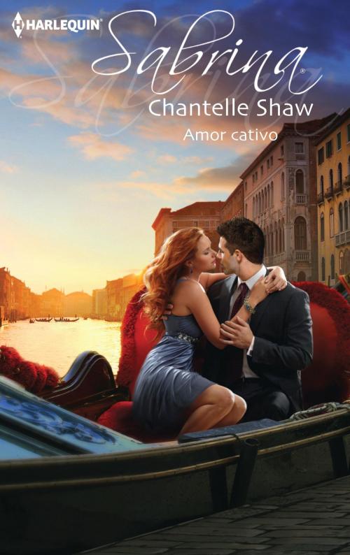 Cover of the book Amor cativo by Chantelle Shaw, Harlequin, uma divisão de HarperCollins Ibérica, S.A.