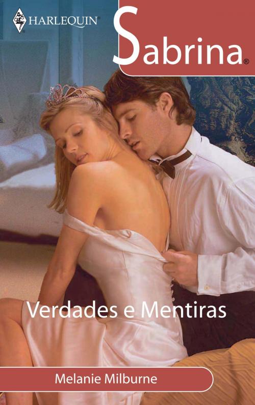 Cover of the book Verdades e mentiras by Melanie Milburne, Harlequin, uma divisão de HarperCollins Ibérica, S.A.