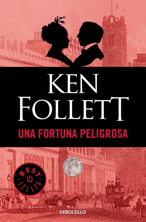 Cover of the book Una fortuna peligrosa by Ken Follett, Penguin Random House Grupo Editorial España