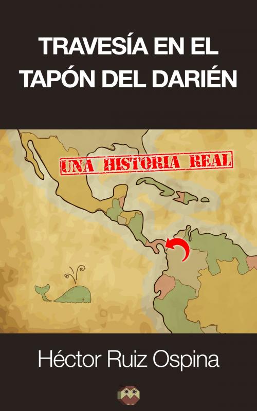 Cover of the book Travesía en el Tapón del Darién by Héctor Ruiz-Ospina, Editorial Amarante