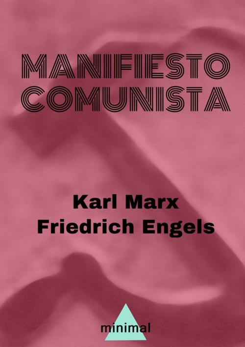 Cover of the book Manifiesto Comunista by Karl Marx, Friedrich Engels, Editorial Minimal