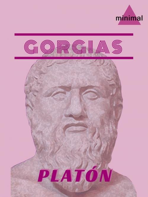 Cover of the book Gorgias by Platón, Editorial Minimal