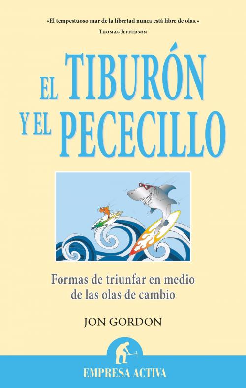 Cover of the book El tiburón y el pececillo by Jon Gordon, Empresa Activa