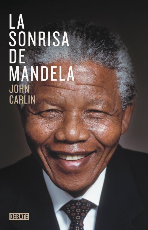 Cover of the book La sonrisa de Mandela by John Carlin, Penguin Random House Grupo Editorial España