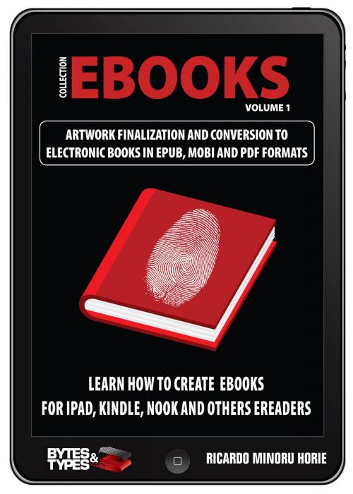 Cover of the book eBooks Collection - Artwork finalization and conversion to electronic books in ePub, Mobi and PDF by Ricardo Minoru Horie, Editora Bytes & Types