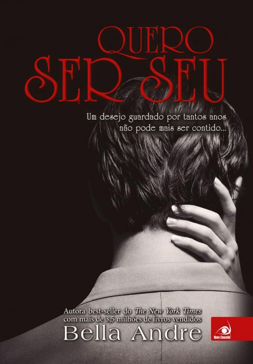 Cover of the book Quero ser seu by Bella Andre, Editora Novo Conceito
