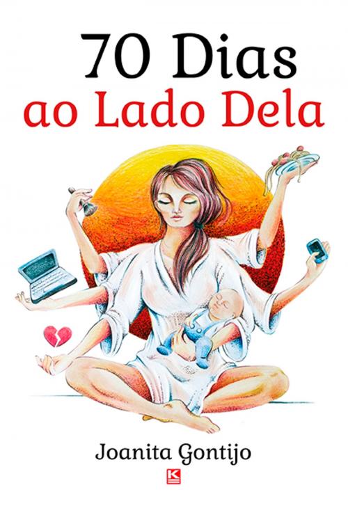 Cover of the book 70 dias ao lado dela by Gontijo, Joanita, KBR