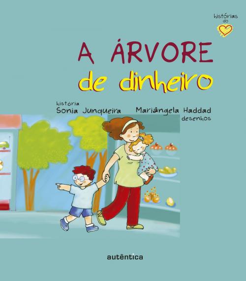 Cover of the book A árvore de dinheiro by Sonia Junqueira, Autêntica infantil e juvenil