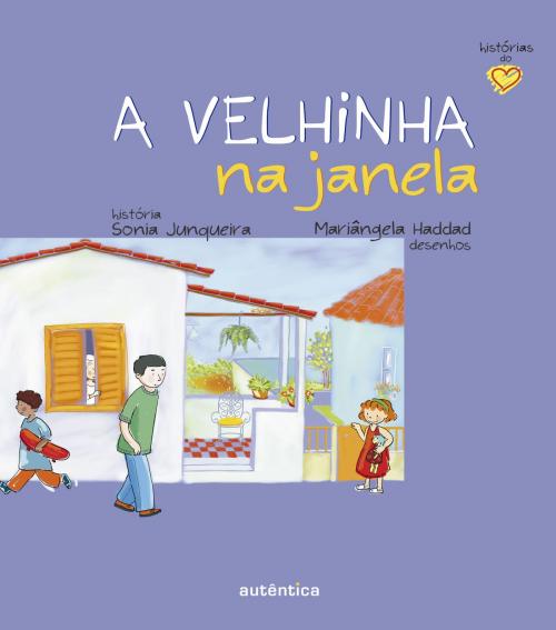 Cover of the book A velhinha na janela by Sonia Junqueira, Autêntica infantil e juvenil