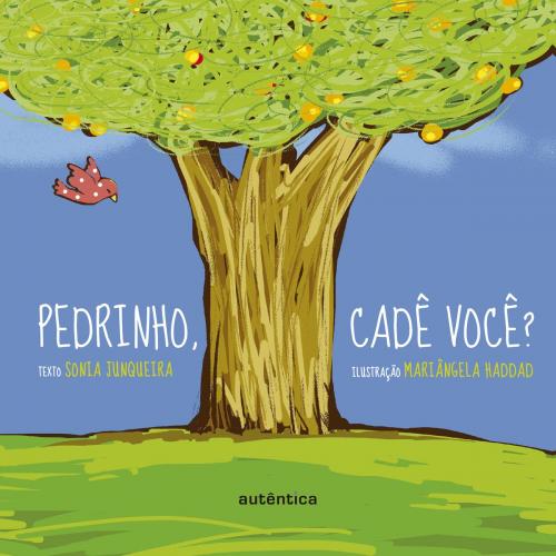 Cover of the book Pedrinho, cadê você? by Sonia Junqueira, Autêntica infantil e juvenil