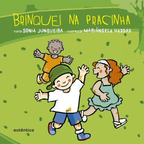 Cover of the book Brinquei na pracinha by Sonia Junqueira, Autêntica infantil e juvenil