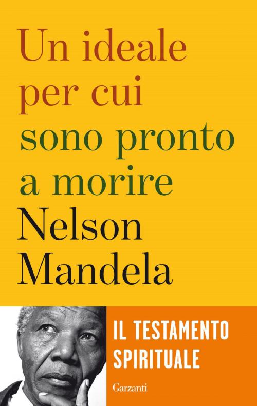 Cover of the book Un ideale per cui sono pronto a morire by Nelson Mandela, Garzanti