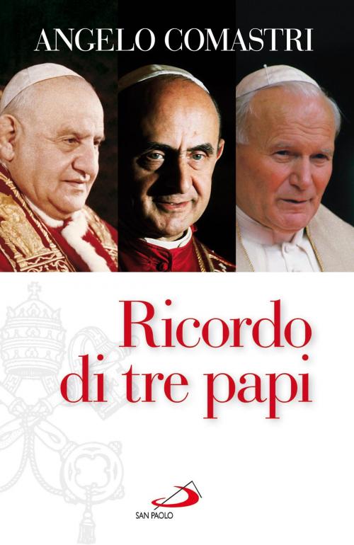 Cover of the book Ricordo di tre papi by Angelo Comastri, San Paolo Edizioni