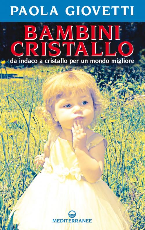 Cover of the book Bambini cristallo by Paola Giovetti, Edizioni Mediterranee