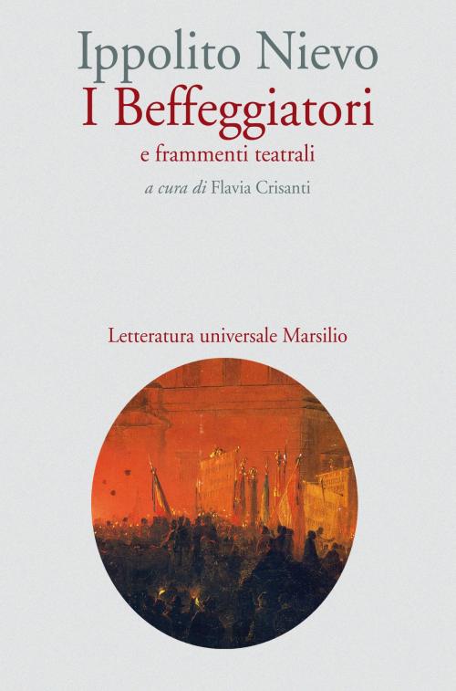 Cover of the book I beffeggiatori by Ippolito Nievo, Marsilio